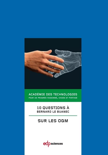 10 questions à Bernard le Buanec sur les OGM - TECHNO ACADEMIE - EDP sciences