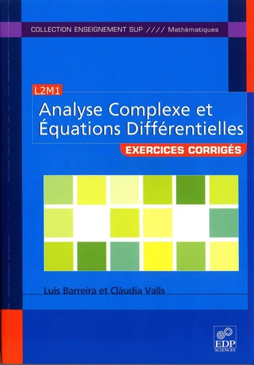 Analyse complexe et équations différentielles : exercices corrigés - Luís Barreira - EDP sciences