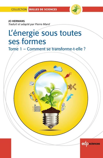 L'Energie sous toutes ses formes Tome I : Comment se transforme-t-elle? - Pierre Manil - EDP sciences