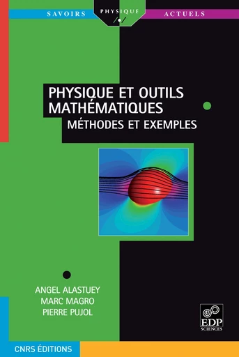 Physique et outils mathématiques méthodes et exemples - Alastuey Angel - EDP sciences