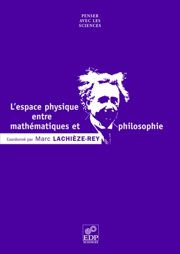 L' Espace physique entre mathématiques et philosophie - Marc Lachièze-Rey - EDP sciences