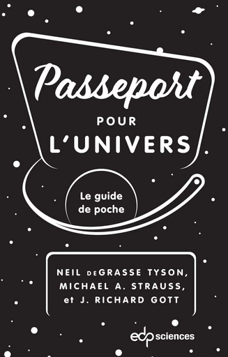 Passeport pour l'univers - Neil deGrasse Tyson, Michael A. Strauss, J.Richard Gott - EDP sciences