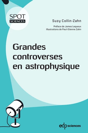 Grandes controverses en astrophysique - Suzy Collin-Zahn - EDP sciences