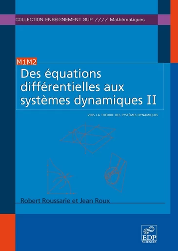 Des équations différentielles aux systèmes dynamiques II - Robert Roussarie - EDP sciences