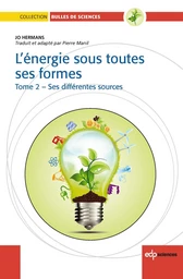 L'énergie sous toutes  ses formes T II : Ses différentes sources