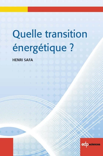 Quelle transition énergétique - Henri Safa - EDP sciences