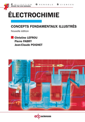 Electrochimie (concepts fondamentaux illustrés) - Christine Lefrou - EDP sciences