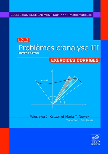 L3M1 Problèmes d'analyse III - J. Kaczor Wieslawa - EDP sciences