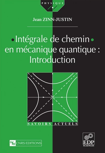 Intégrale de chemin en mécanique quantique: introduction - Jean Zinn-Justin - EDP sciences