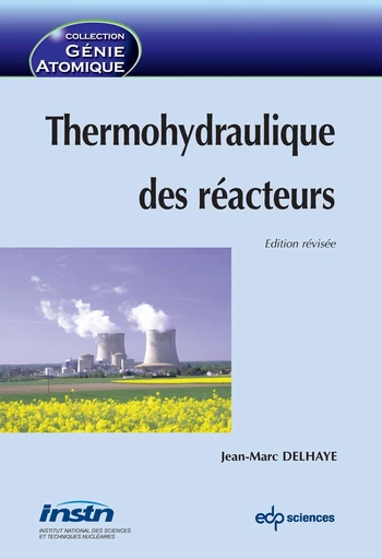 Thermohydraulique des réacteurs (Edition révisée 2013) - Jean-Marc Delhaye - EDP sciences