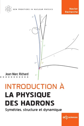 Introduction à la physique des Hadrons - Jean-Marc Richard - EDP sciences