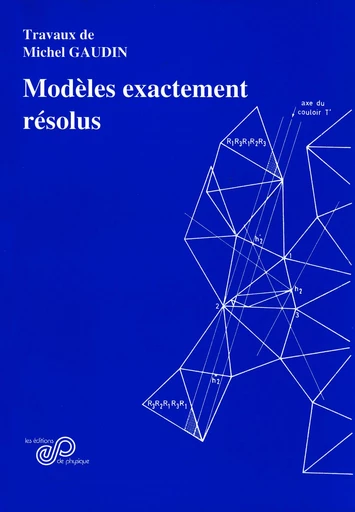 Modèles exactement résolus - Michel Gaudin - EDP sciences