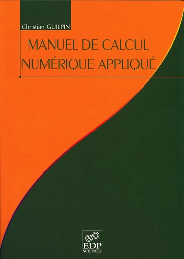 Manuel de calcul numérique appliqué - Christian Guilpin - EDP sciences