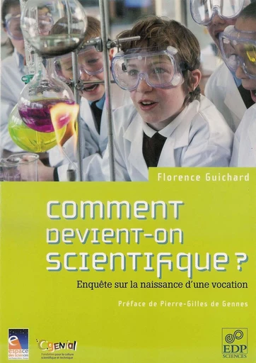 Comment devient-on scientifique ? Enquête sur la naissance d'une vocation - Florence Guichard - EDP sciences