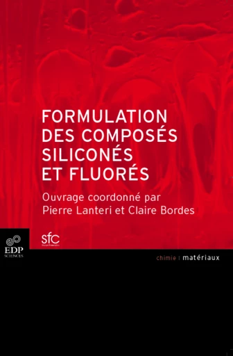 Formulation des composés siliconés et fluorés - Claire Bordes - EDP sciences