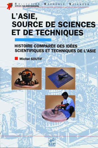 L'Asie, source de sciences et de techniques - Michel Soutif - EDP sciences