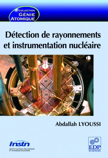 Détection de rayonnements et instrumentation nucléaire - Abdallah Lyoussi - EDP sciences