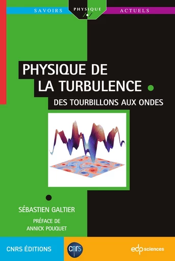 Physique de la turbulence - Sébastien Galtier - EDP sciences