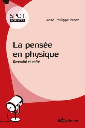 La pensée en physique - José-Philippe Pérez - EDP sciences