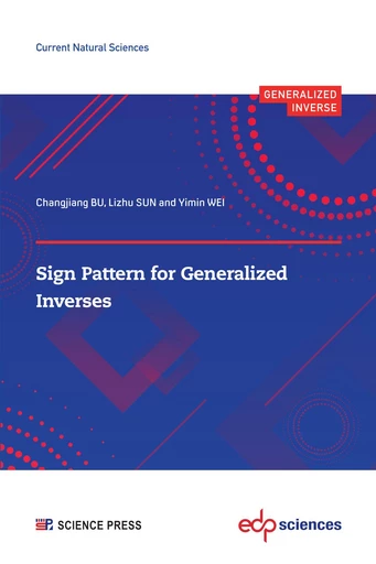 Sign Pattern for Generalized Inverses - Changjiang BU, Lizhu SUN, Yimin WEI - EDP sciences