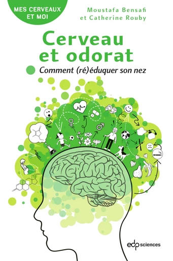 Cerveau et odorat - Moustafa Bensafi, Catherine Rouby - EDP sciences