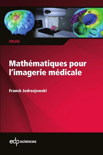 Mathématiques pour l’imagerie médicale - Franck Jedrzejewski - EDP sciences