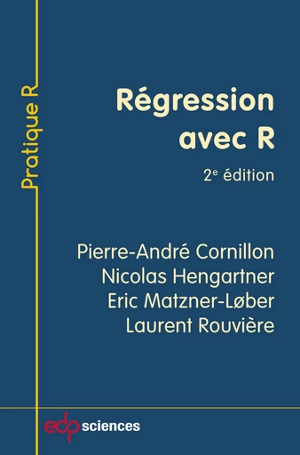 Régression avec R - 2e édition - Pierre-André Cornillon, Nicolas Hengartner, Eric Matzner-Løber, Laurent Rouvière - EDP sciences