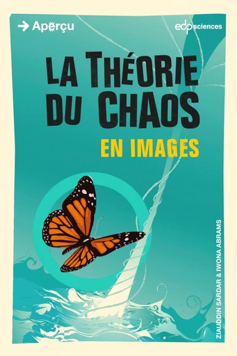 La théorie du chaos en images - Ziauddin Sarder, Iwoma Abrams - EDP sciences