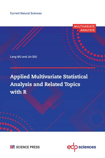 Applied Multivariate Statistical Analysis and Related Topics with R - Lang WU, Jin Qiu - EDP sciences