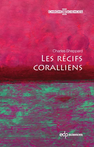 Les récifs coralliens - Charles Sheppard - EDP sciences