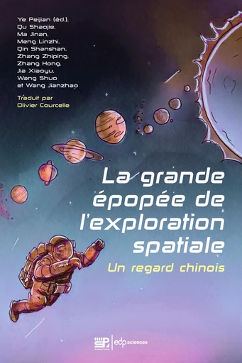 La grande épopée de l'exploration spatiale - Peijian Ye, Olivier COURCELLES - EDP sciences