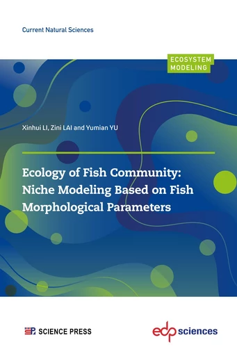 Ecology of Fish Community:  Niche Modeling Based on Fish  Morphological Parameters - Xinhui LI, Zini LAI, Yumian YU - EDP sciences