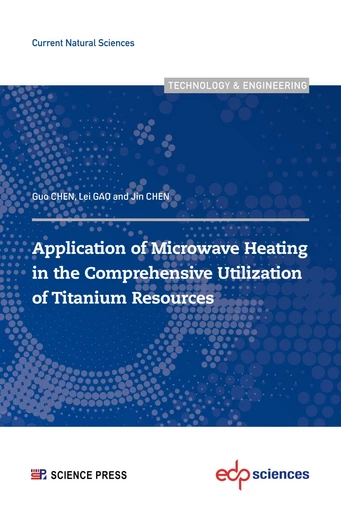 Application of Microwave Heating in the Comprehensive Utilization of Titanium Resources - Guo Chen, Lei Gao, Jin Chen - EDP sciences