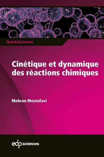 Cinétique et dynamique des réactions chimiques - Mehran Mostafavi - EDP sciences