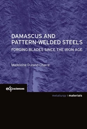 Damascus and pattern-welded steels -  Forging blades since the iron age