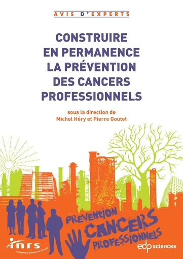 Construire en permanence la prévention des cancers professionnels - Michel Héry - EDP sciences