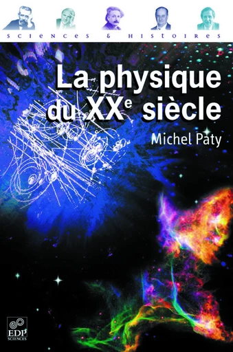 La Physique du XX e siecle - Michel Paty - EDP sciences