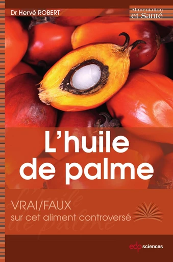 L’ huile de palme - Hervé Robert - EDP sciences