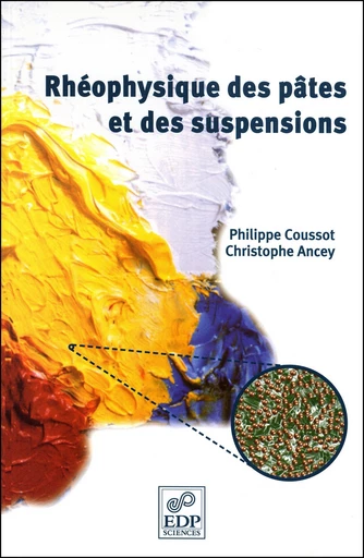 Rhéophysique des pâtes et des suspensions - Philippe Coussot - EDP sciences