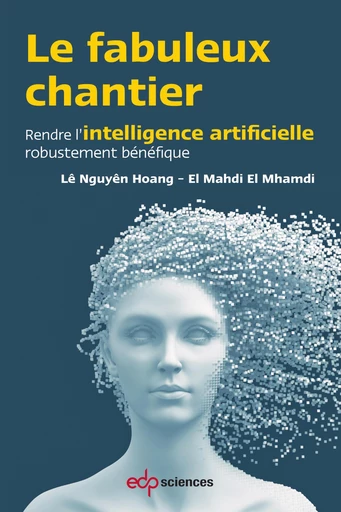 Le fabuleux chantier - Lê Nguyên Hoang, El Mahdi EL MHAMDI - EDP sciences