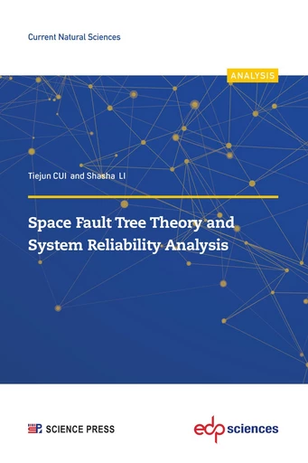 Space Fault Tree Theory and System Reliability Analysis - Tiejun CUI, Shasha LI - EDP sciences