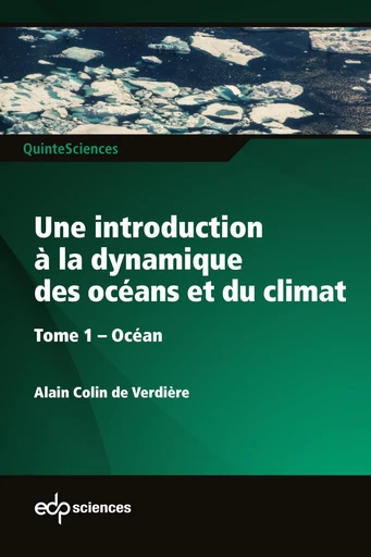 Une introduction à la dynamique  des océans et du climat - Tome 1 Océan - Alain Colin de Verdière - EDP sciences