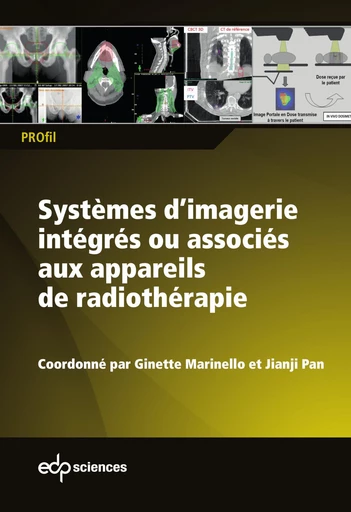 Systèmes d’imagerie intégrés ou associés aux appareils de radiothérapie - Ginette Marinello, Jianji Pan - EDP sciences