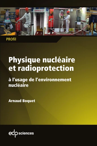 Physique nucléaire et radioprotection - Arnaud Boquet - EDP sciences