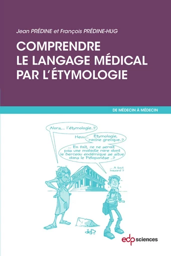 Comprendre le langage médical par l'étymologie - Jean Prédine - EDP sciences