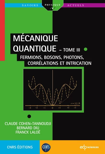 Mécanique quantique  - tome III - Claude Cohen-Tannoudji, Franck Laloe, Bernard Diu - EDP sciences