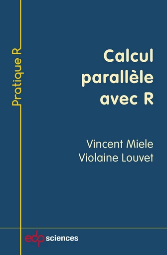 Calcul parallèle avec R - Vincent Miele - EDP sciences