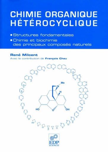 Chimie organique hétérocyclique (Structures fondamentales) - René Milcent - EDP sciences