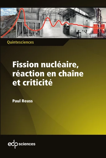 Fission nucléaire, réaction en chaîne et criticité - Paul Reuss - EDP sciences