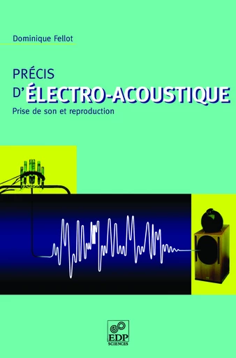 Précis d'électro-acoustique - Dominique Fellot - EDP sciences